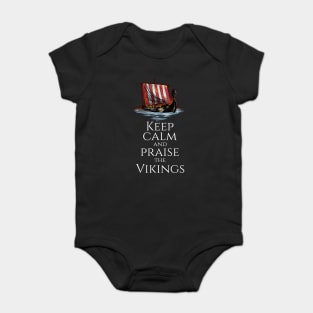 Medieval Viking Longship - Keep Calm And Praise The Vikings Baby Bodysuit